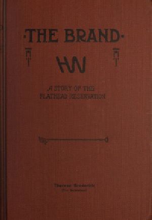 [Gutenberg 47817] • The Brand: A Tale of the Flathead Reservation